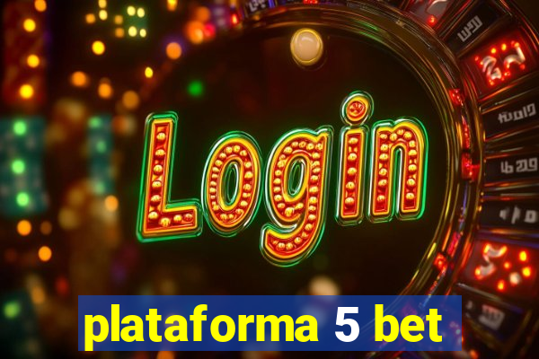 plataforma 5 bet